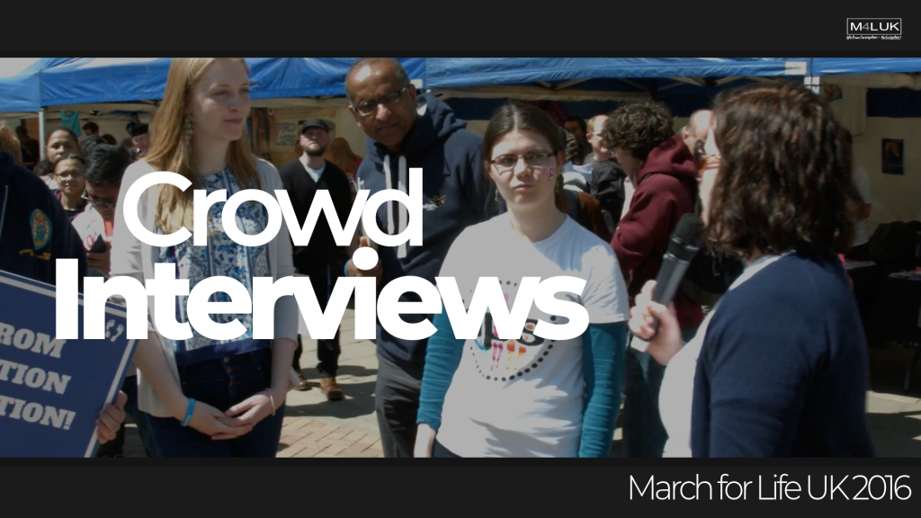 March for Life UK 2016 Crowd Interviews