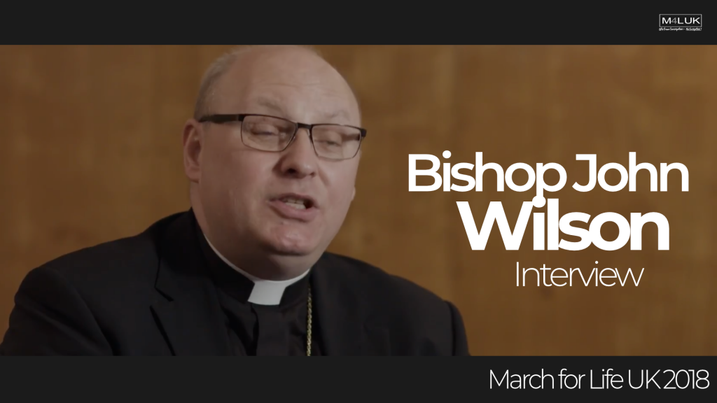 Bishop John Wilson Interview – March for Life UK 2018