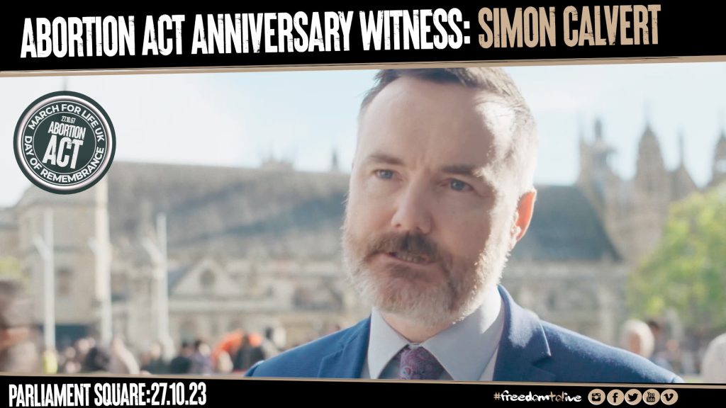 Simon Calvert: Abortion Act Anniversary Witness