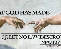 What God has made, let no law destroy.